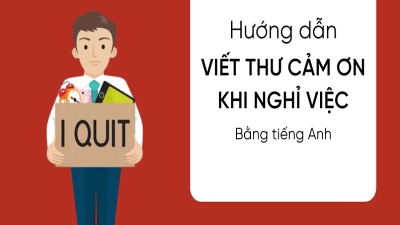 Cách viết lời cảm ơn sau khi nghỉ việc bằng tiếng anh