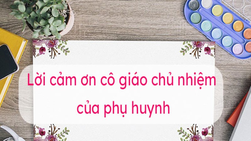 Lời cảm ơn cô giáo chủ nhiệm của phụ huynh đầu năm học