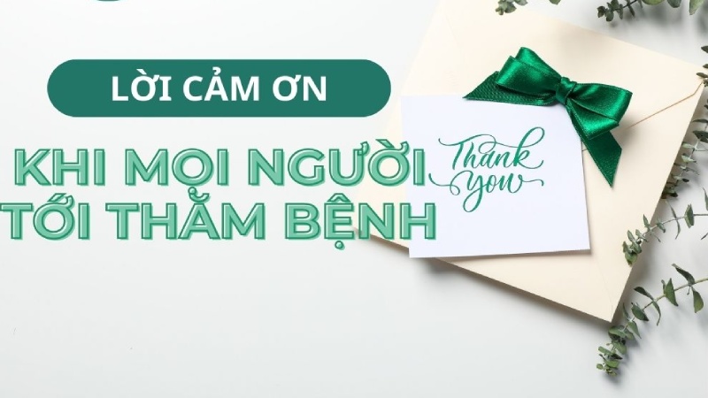 Lời cảm ơn đồng nghiệp khi đến thăm ốm